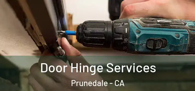 Door Hinge Services Prunedale - CA